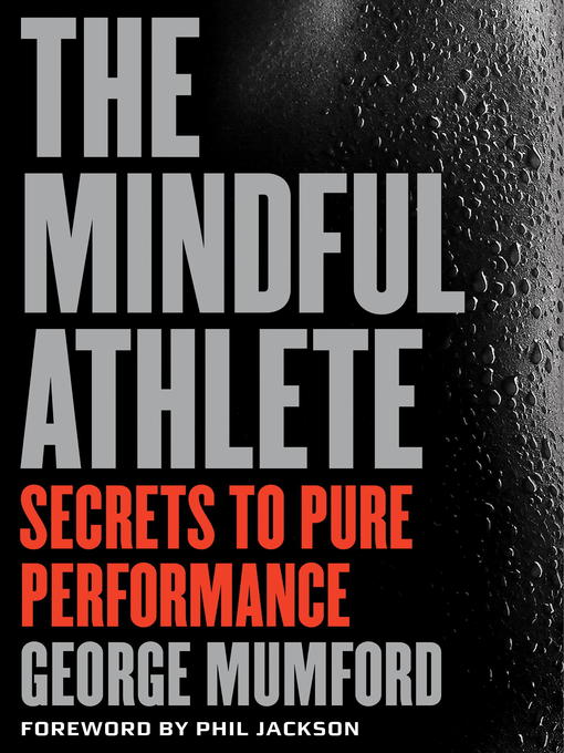Title details for The Mindful Athlete by George Mumford - Available